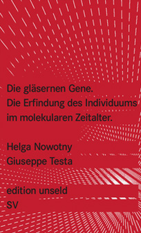 Die Gl&auml;sernen Gene. 
Gesellschaftliche Optionen im molekularen Zeitalter.