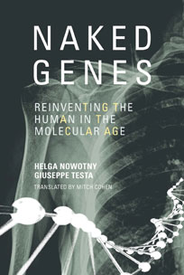 Naked Genes
Reinventing the Human in the Molecular Age