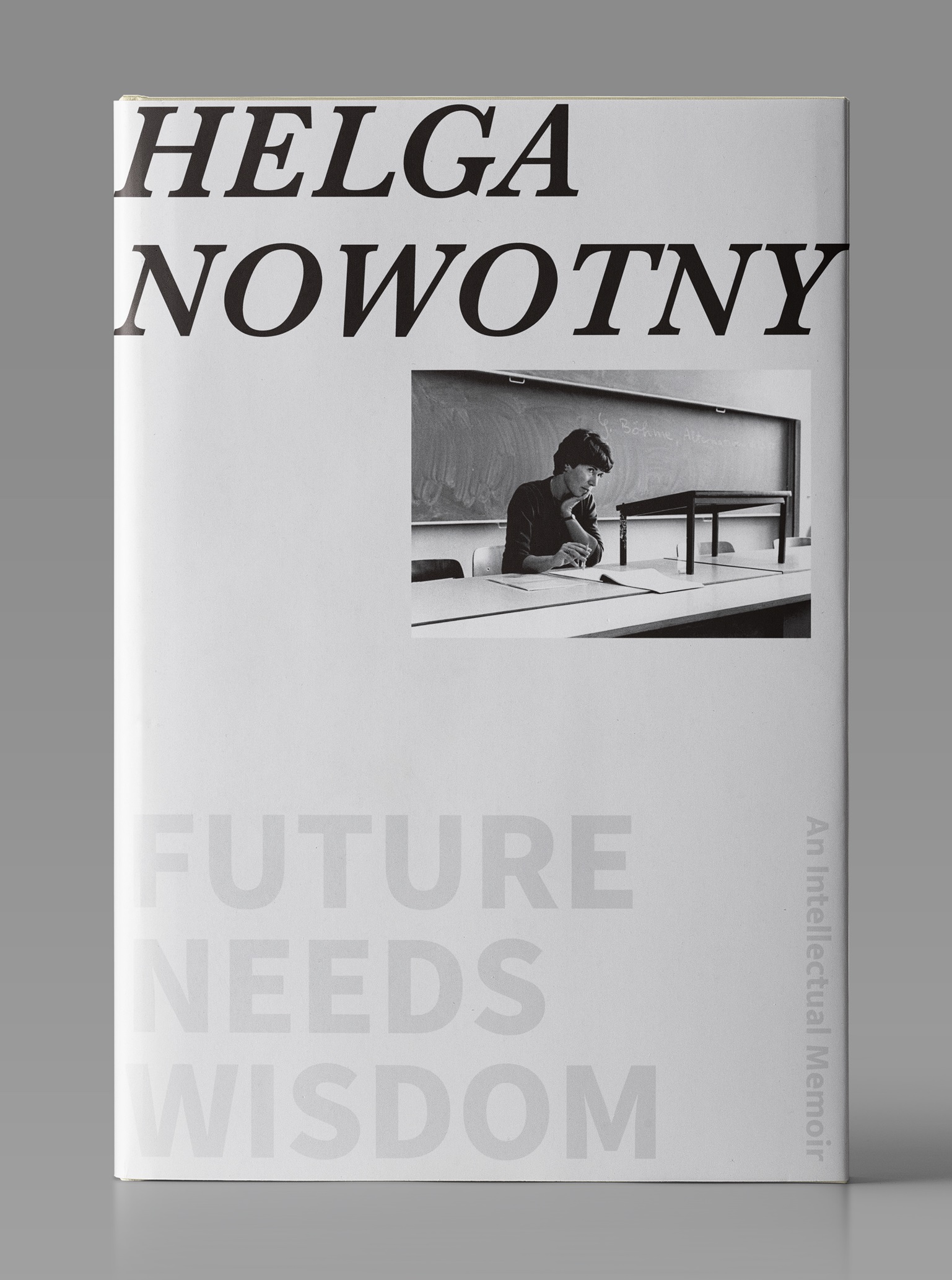 FUTURE NEEDS WISDOM
An Intellectual Memoir